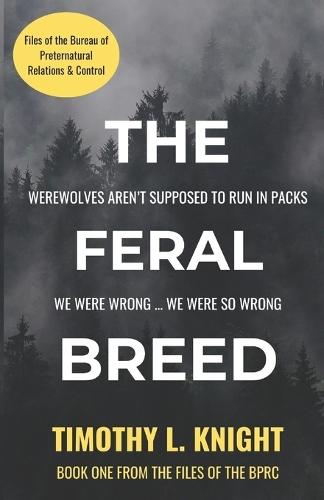 The Feral Breed: Files of the BPRC