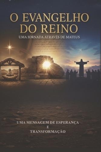 O Evangelho do Reino: Uma Jornada Através de Mateus