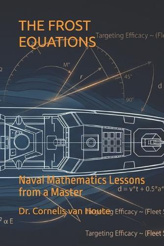 The Frost Equations: Naval Mathematics Lessons from a Master