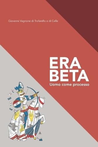 Era Beta: Uomo come processo