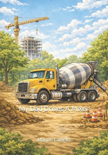 My Dad Drives a Mixer