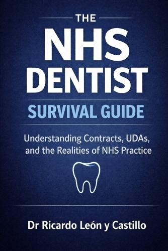 The NHS Dentist Survival Guide: Understanding Contracts, UDAs, and the Realities of NHS Practice