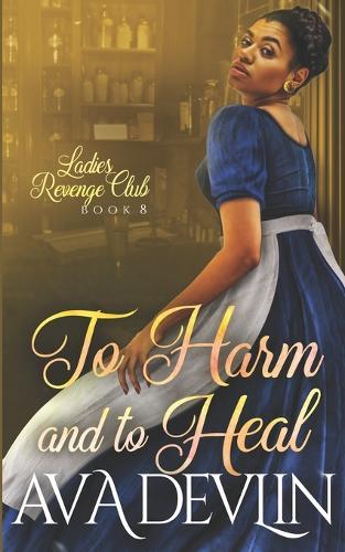 To Harm and To Heal: A Slow Burn Regency Romance