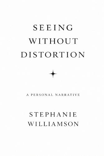 Seeing Without Distortion: A Personal Narrative