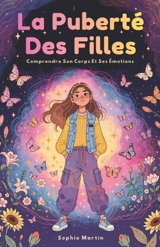 La Puberté Des Filles: Comprendre Son Corps Et Ses Émotions