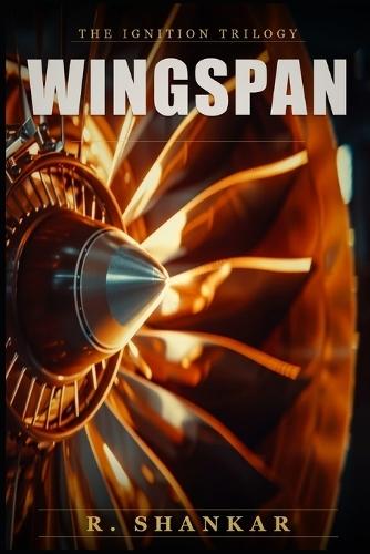 Wingspan: A Novel of Ambition, Aerospace, and Indian Industry