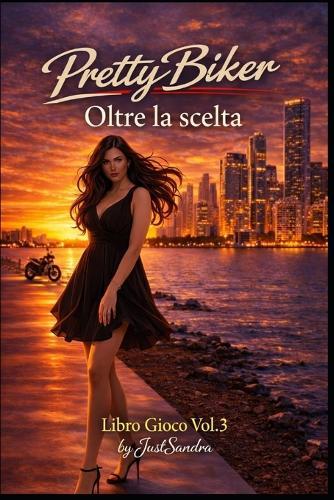 PrettyBiker - Oltre la scelta: Libro gioco - Volume 3