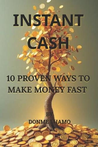 Instant cash: 10 proven ways to make money fast ( no experience needed)