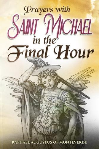 Prayers with Saint Michael in the Final Hour