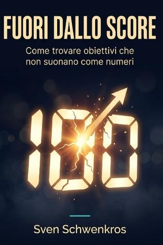 Fuori Dallo Score: Come trovare obiettivi che non suonano come numeri