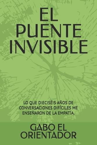 El Puente Invisible: Lo Que Dieciséis Años de Conversaciones Difíciles Me Enseñaron de la Empatía.