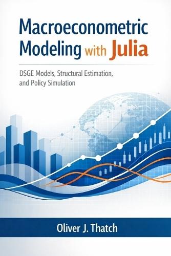 Macroeconometric Modeling with Julia: DSGE Models, Structural Estimation, and Policy Simulation