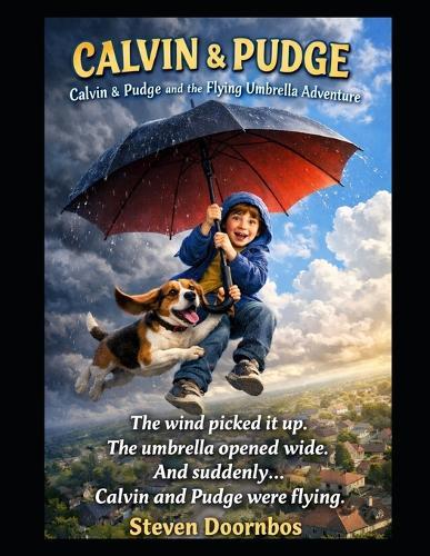 Calvin and Pudge and the Flying Umbrella Adventure: The wind picked up. The umbrella opened wide. And suddenly... Calvin and Pudge were flying