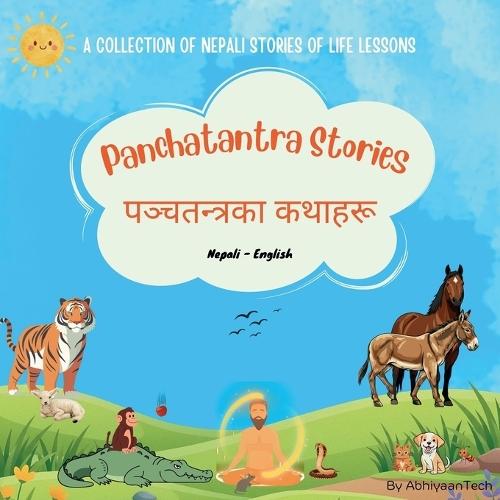 Panchatantra Stories - पञ्चतन्त्रका कथाहरू: A Collection of Nepali Stories of Life Lessons (English - Nepali)
