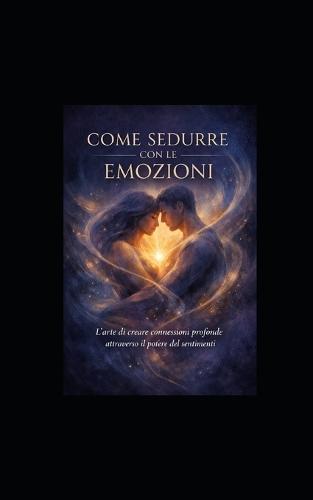 Come Sedurre con le Emozioni