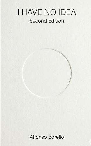 I Have No Idea: Second Edition