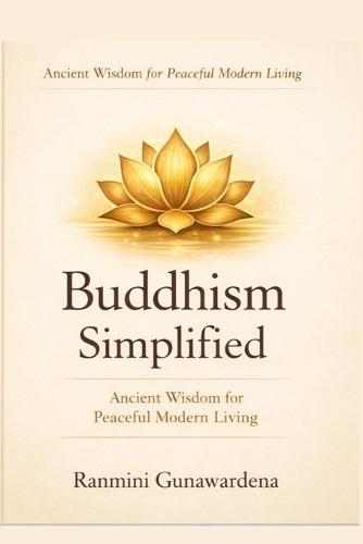 Buddhism Simplified: Ancient Wisdom for Peaceful Modern Living