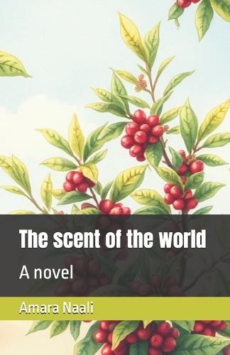 The scent of the world