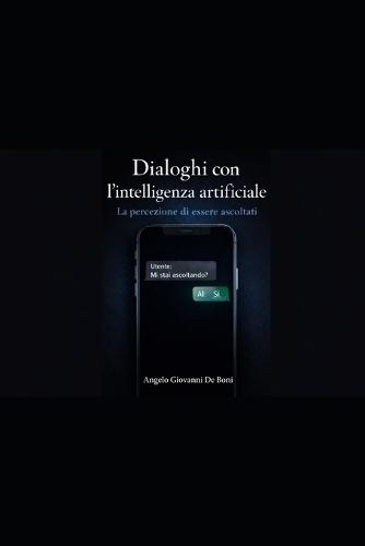 Dialoghi Con l'I.A.: La percezione di essere ascoltati