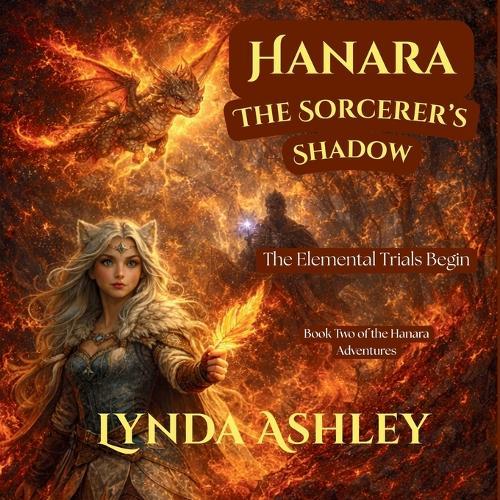 Hanara and the Sorcerer's Shadow: A Magical Adventure Through the Elemental Trials