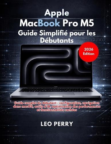 Apple MacBook Pro M5 Guide simplifié pour les débutants