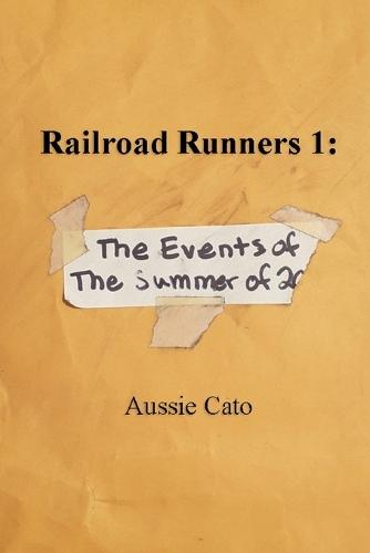 Railroad Runners 1: The Events of the Summer of 20-