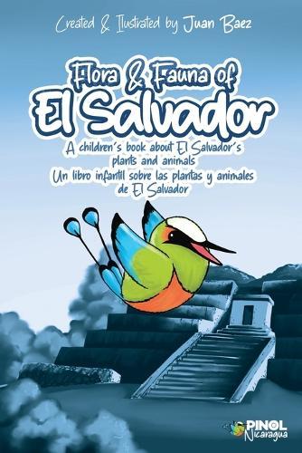 Flora and Fauna of El Slavador: A children's book about El Salvador's plants and animals