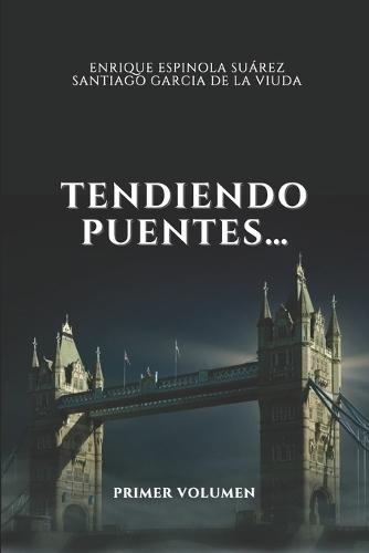 Tendiendo Puentes: Poesia Comentada- Volumen I