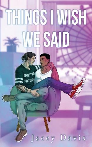 Things I Wish We Said: Illustrated Edition