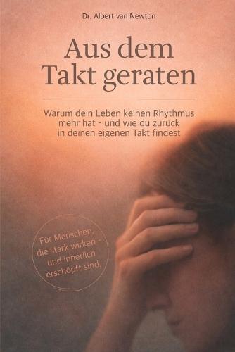 Aus dem Takt geraten: Warum dein Leben keinen Rhythmus mehr hat - und wie du zurück in deinen eigenen Takt findest