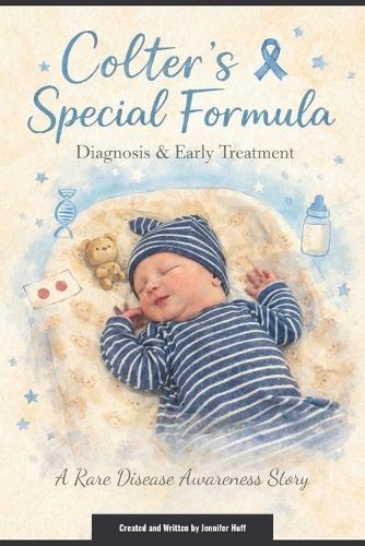 Colter's Special Formula: A Rare Disease Awareness Story