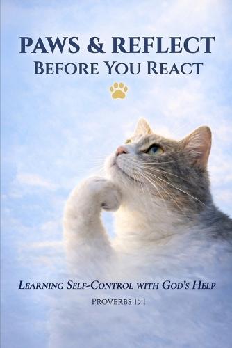 Paws & Reflect Before You React: Learning Self-Control with God's Help