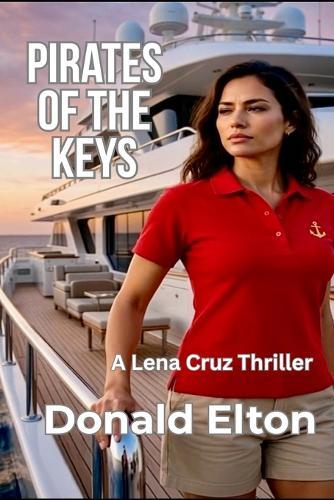 Pirates of the Keys: A Lena Cruz Thriller