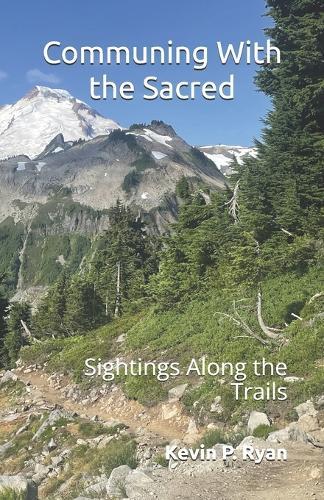 Communing With the Sacred: Sightings Along the Trails