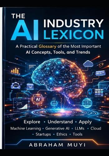 The AI Industry Lexicon: 119 essential terms shaping the modern AI stack