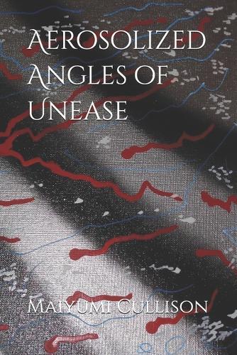 Aerosolized Angles of Unease