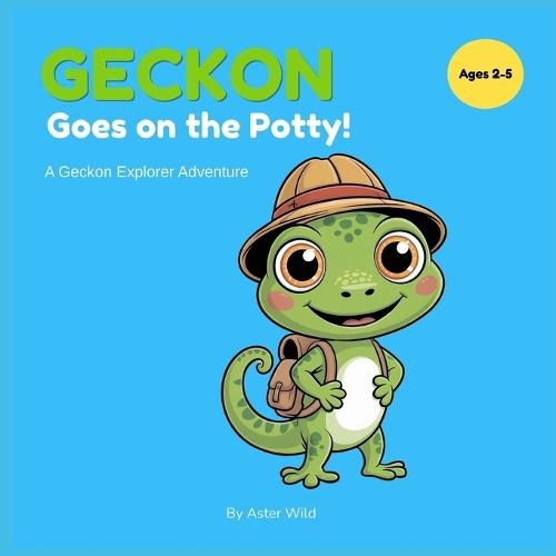 Geckon Goes on the Potty!: A Funny Rhyming Potty Training Book for Boys - Geckon the Explorer Series, Book 1