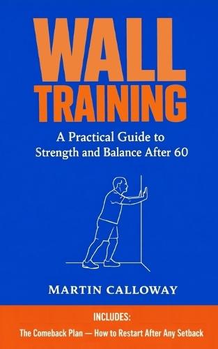 Wall Training: A Practical Guide to Strength and Balance After 60