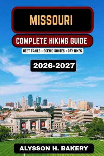 Missouri Hiking Guide 2026-2027: Best State Park Trails, Ozark Mountain Hikes, Scenic Routes & Outdoor Adventures