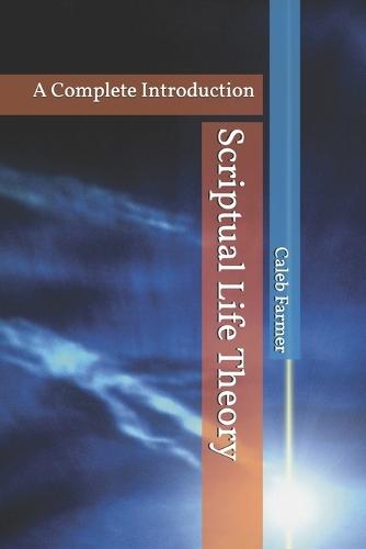 Scriptual Life Theory: A Complete Introduction
