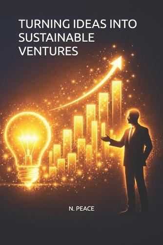 Turning Ideas Into Sustainable Ventures