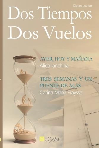 Dos tiempos. Dos vuelos.: Díptico poético