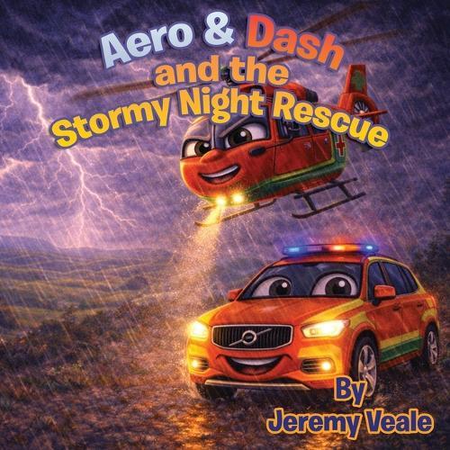 Aero & Dash and the Stormy Night Rescue: Beautifully Illustrated Children's Book about Helicopters, Wales, Adventure, Learning & Values, Mountains Kids 3-7 8.5 x 8.5, 57 Pages Gift for Kid's Bed Times, Holidays & Half Term