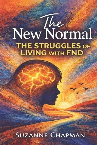 The New Normal: The struggles of living with FND