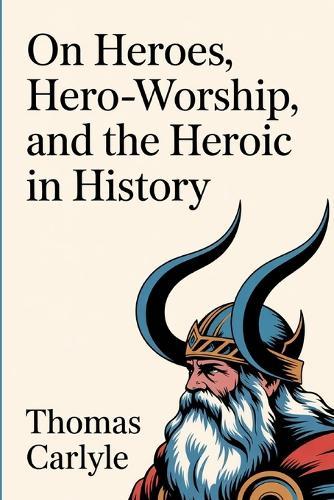 On Heroes, Hero-Worship, and the Heroic in History: Dutch edition