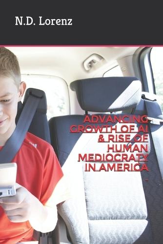 Advancing Growth of AI & Rise of Human Mediocraty in America