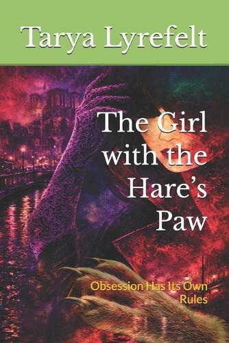 The Girl with the Hare's Paw: Obsession Has Its Own Rules