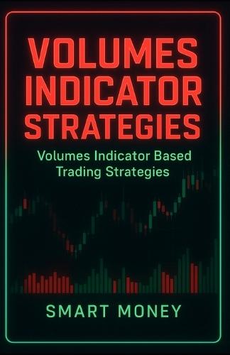 Volumes Indicator Strategies: Volumes Indicator Based Trading Strategies