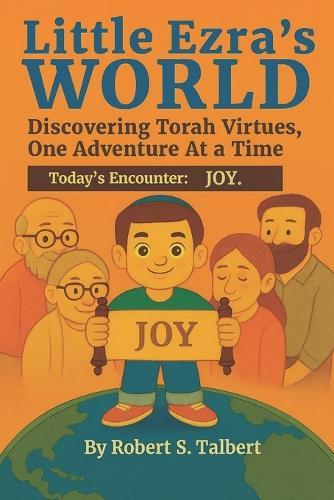 Little Ezra's World -- Discovering Torah Virtues, One Adventure At a Time: : Today's Encounter: JOY