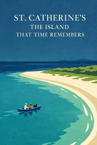 St. Catherine's: The Island That Remembers